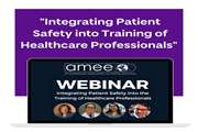 "Integrating Patient Safety into the Training of Healthcare Professionals"